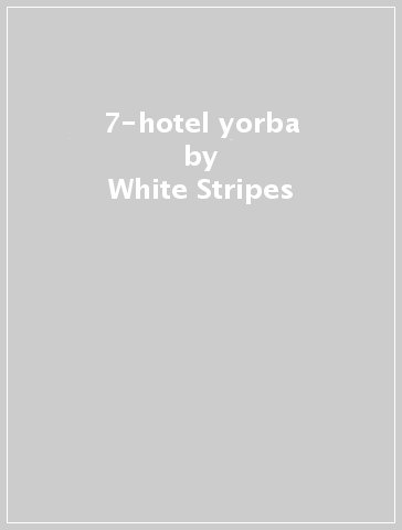 7-hotel yorba - White Stripes