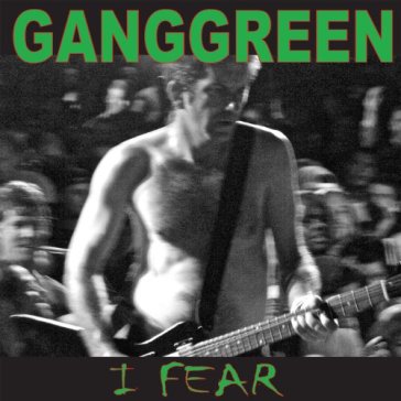 7-i fear/the other place - Gang Green