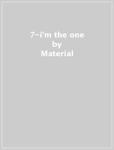 7-i'm the one - Material