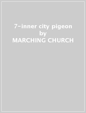 7-inner city pigeon - MARCHING CHURCH