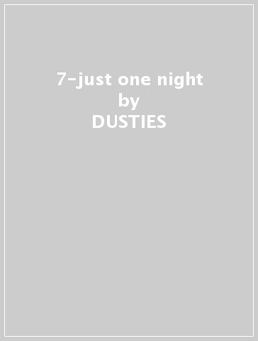 7-just one night - DUSTIES