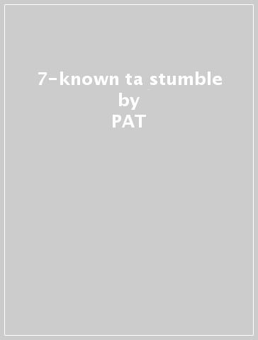 7-known ta stumble - PAT & RANK OUTSIDER TODD