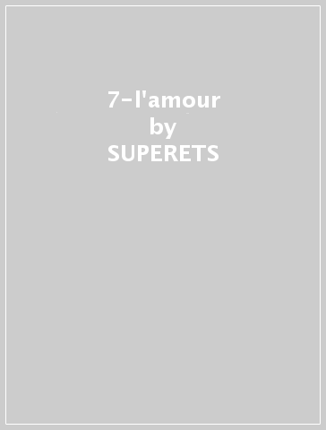 7-l'amour - SUPERETS