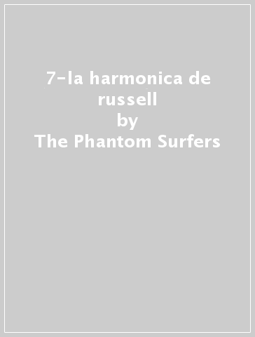 7-la harmonica de russell - The Phantom Surfers