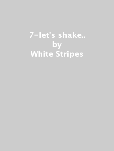 7-let's shake.. - White Stripes