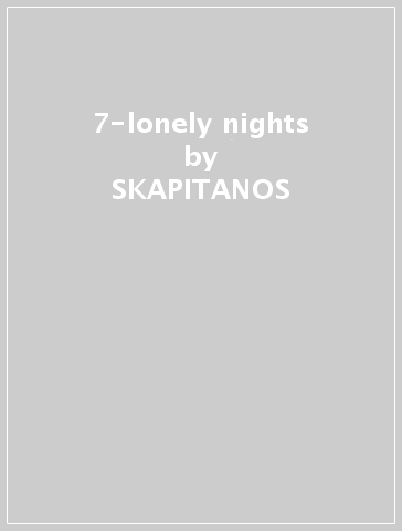 7-lonely nights - SKAPITANOS