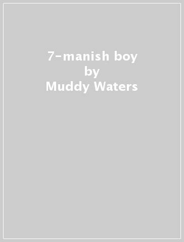 7-manish boy - Muddy Waters