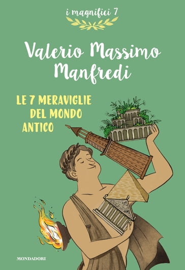 Le 7 meraviglie del mondo antico - Valerio Massimo Manfredi