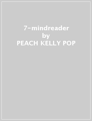 7-mindreader - PEACH KELLY POP