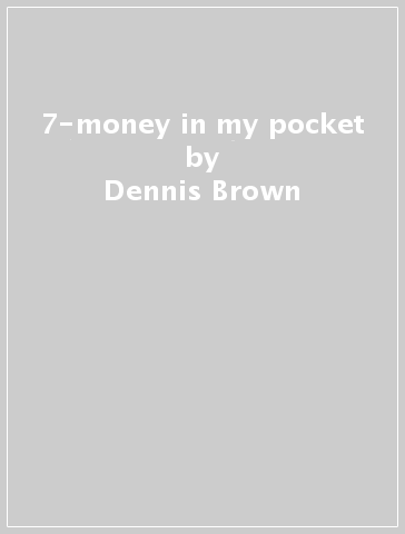 7-money in my pocket - Dennis Brown