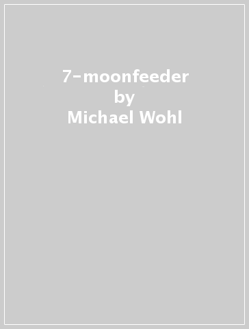 7-moonfeeder - Michael Wohl