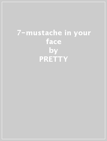 7-mustache in your face - PRETTY