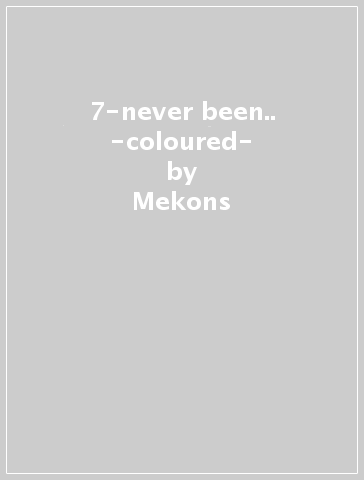 7-never been.. -coloured- - Mekons