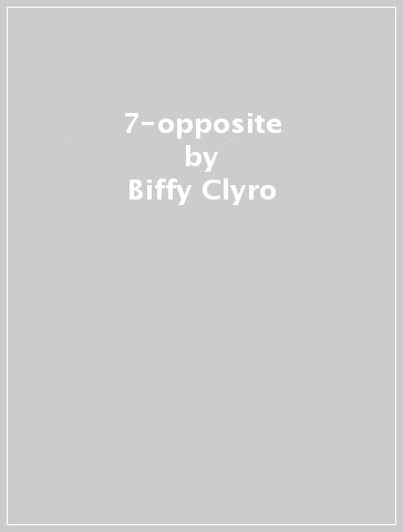 7-opposite - Biffy Clyro