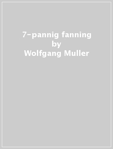 7-pannig fanning - Wolfgang Muller