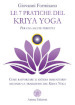 Le 7 pratiche del Kriya Yoga. Per una salute perfetta. Come rafforzare il sistema immunitario secondo la tradizione del Kriya Yoga