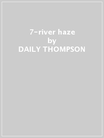 7-river haze - DAILY THOMPSON - MONKEY OKA