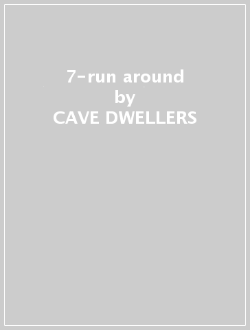 7-run around - CAVE DWELLERS