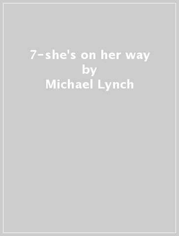 7-she's on her way - Michael Lynch