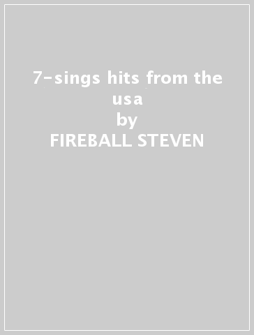 7-sings hits from the usa - FIREBALL STEVEN