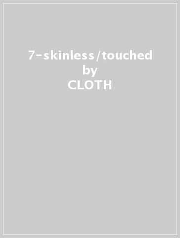 7-skinless/touched - CLOTH