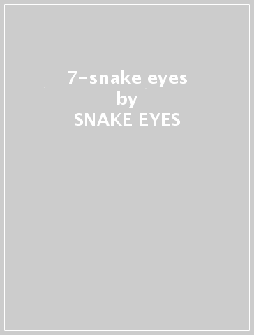 7-snake eyes - SNAKE EYES