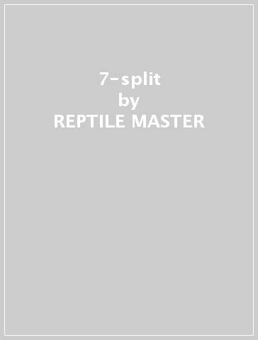 7-split - REPTILE MASTER - Black Moon