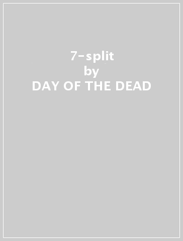 7-split - DAY OF THE DEAD - DAMAGE DO