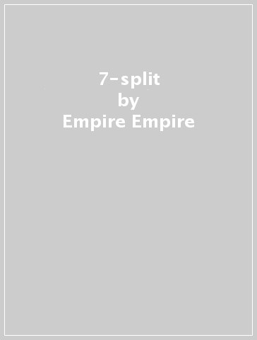 7-split - Empire Empire - JOIE DE VIV