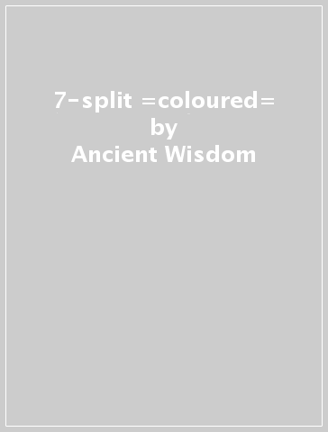 7-split =coloured= - Ancient Wisdom - ROSES NEV