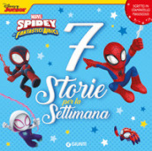 7 storie per la settimana. Spidei e i suoi fantastici amici. Ediz. a colori