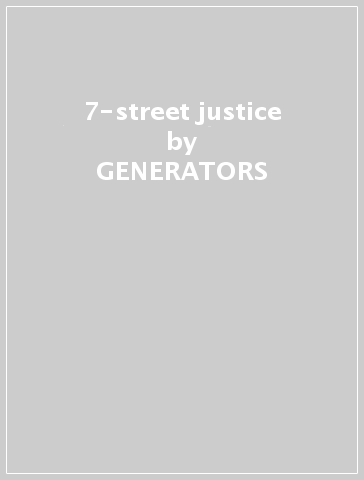 7-street justice - GENERATORS