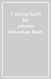 7 string bach
