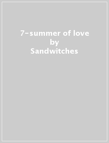 7-summer of love - Sandwitches