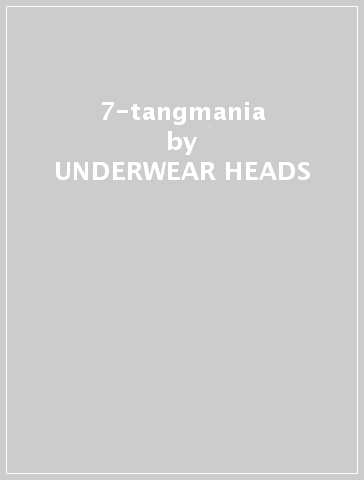 7-tangmania - UNDERWEAR HEADS