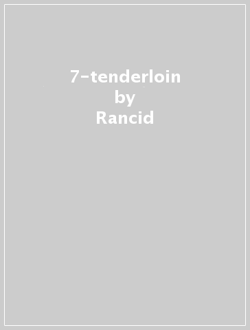7-tenderloin - Rancid
