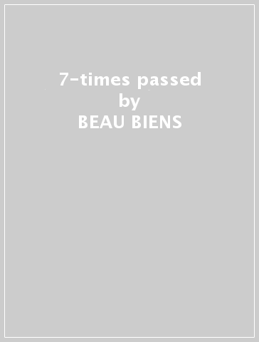 7-times passed - BEAU BIENS