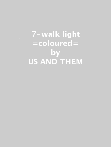 7-walk light =coloured= - US AND THEM