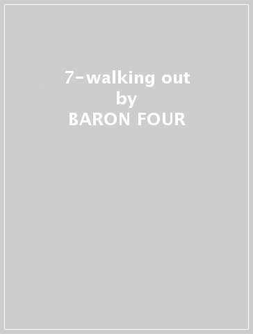 7-walking out - BARON FOUR