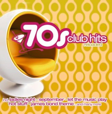 70's club hits reloaded - AA.VV. Artisti Vari