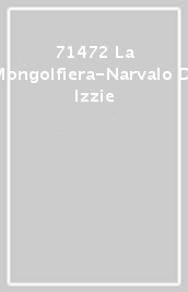 71472 La Mongolfiera-Narvalo Di Izzie