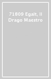 71809 Egalt, Il Drago Maestro