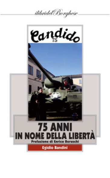75 anni in nome della libertà - Egidio Bandini