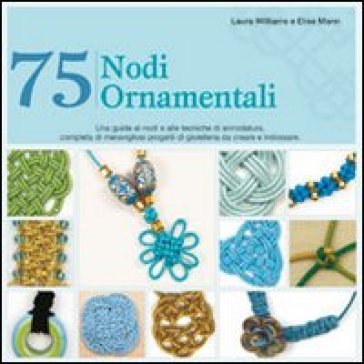 75 nodi ornamentali - Elise Mann - Laura Williams - Williams Mann