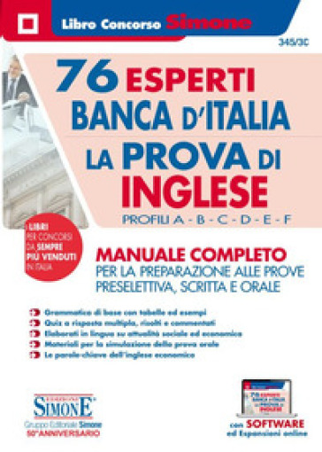 76 esperti Banca d'Italia. La prova di inglese. Profili A-B-C-D-E-F. Manuale completo per la preparazione alle prove preselettiva, scritta e orale. Con software di simulazione