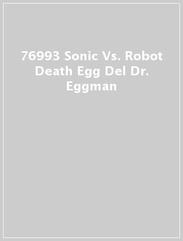 76993 Sonic Vs. Robot Death Egg Del Dr. Eggman