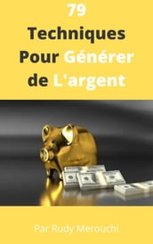 79 Techniques Pour Générer de L argent