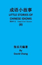 8 LITTLE STORIES OF CHINESE IDIOMS 8
