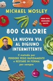 800 Calorie. La nuova via al digiuno intermittente