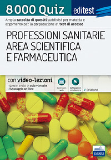 8000 quiz professioni sanitarie area scientifica e farmaceutica per la preparazione ai test di accesso